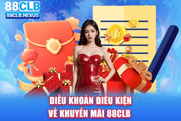 Điều khoản điều kiện về khuyến mãi 88CLB