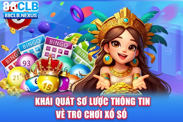 Khái quát sơ lược thông tin về trò chơi xổ số