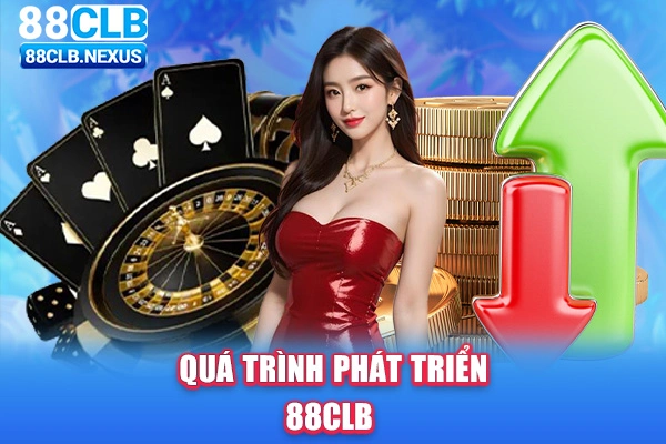 Quá trình phát triển 88CLB