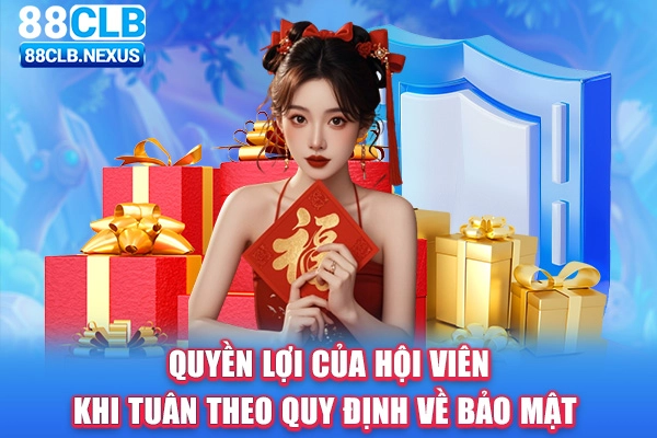 Quyền lợi của hội viên khi tuân theo quy định về bảo mật