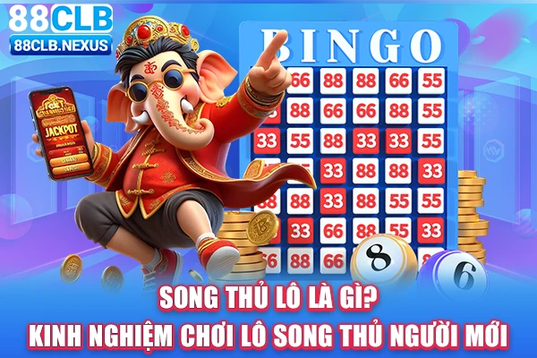 Song thủ lô là gì?