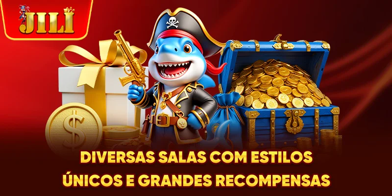 Diversas salas com estilos únicos e grandes recompensas