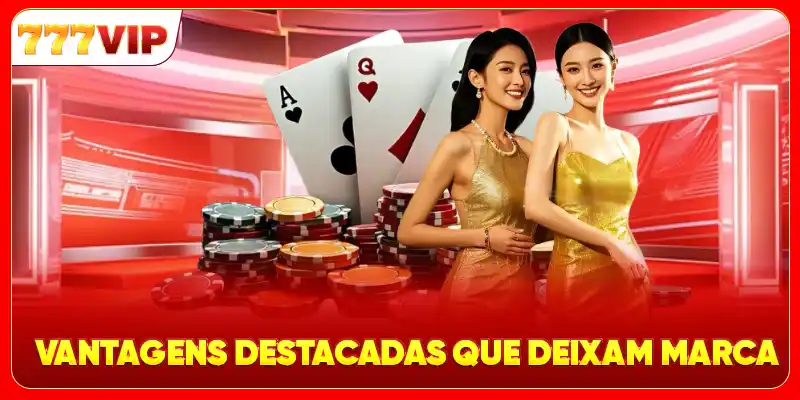 Vantagens destacadas que deixam marca