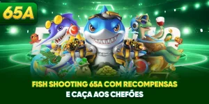 Fish Shooting 65a Com Recompensas E Caça Aos Chefões