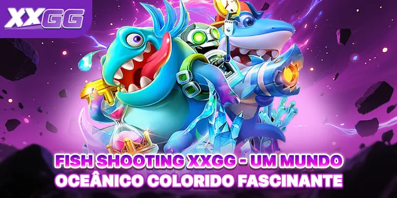 Fish Shooting XXGG - Um Mundo Oceânico Colorido Fascinante